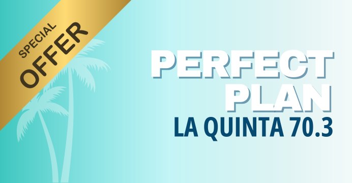 Perfect Plan - La Quinta 70.3